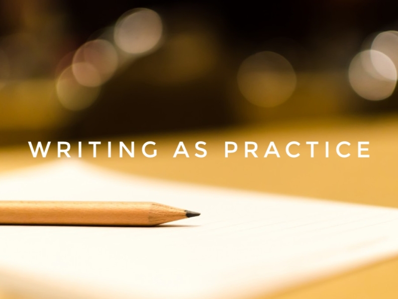 Writing Practice: why it’s time to stop thinking of writing as a profession