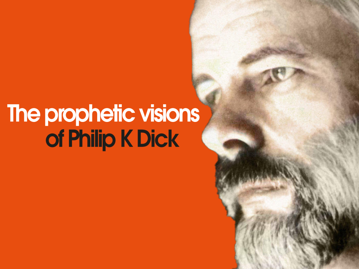 The prophetic visions of Philip K Dick